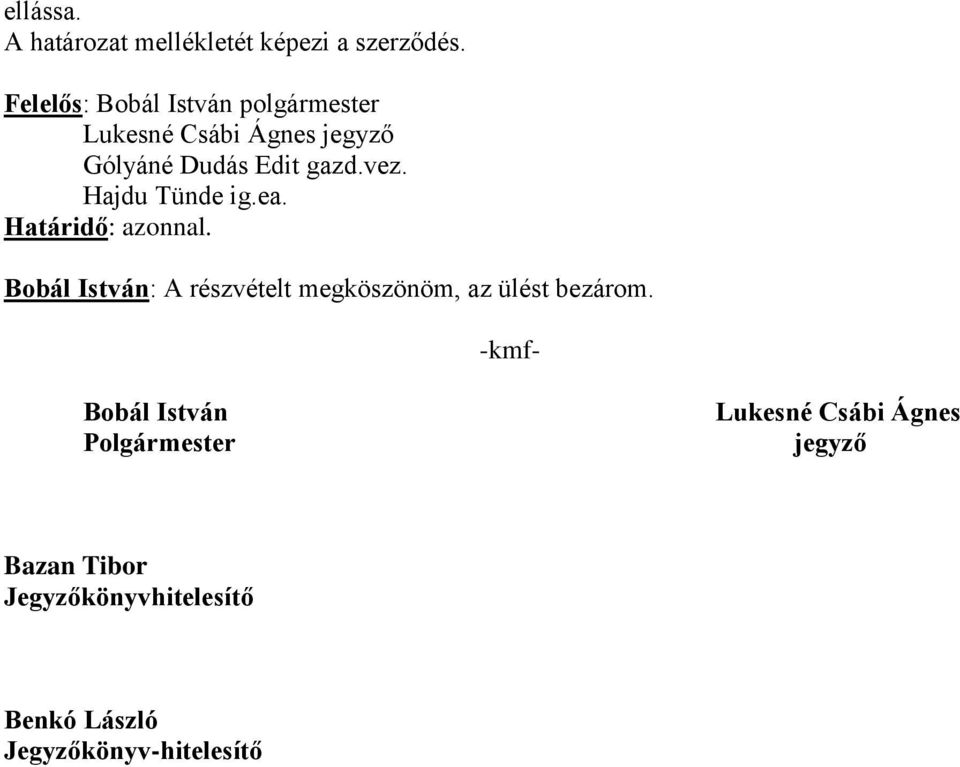 -kmf- Bobál István Polgármester Lukesné Csábi Ágnes jegyző