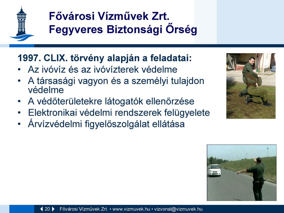 személyi tulajdon védelme A védőterületekre látogatók ellenőrzése Elektronikai védelmi