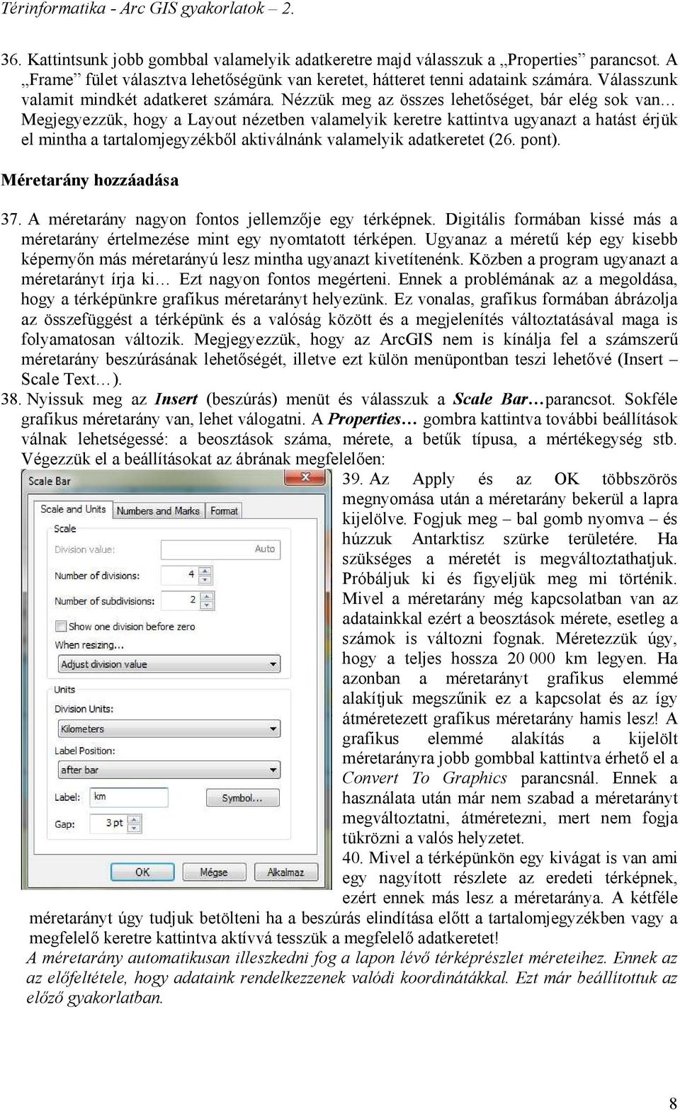 Nézzük meg az összes lehetőséget, bár elég sok van Megjegyezzük, hogy a Layout nézetben valamelyik keretre kattintva ugyanazt a hatást érjük el mintha a tartalomjegyzékből aktiválnánk valamelyik