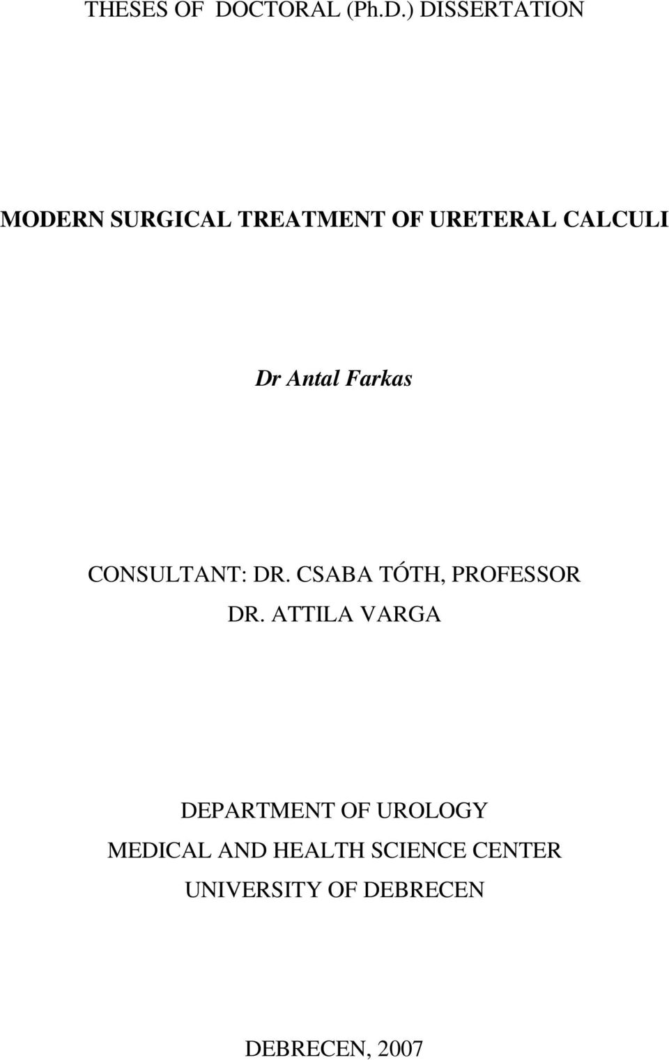 ) DISSERTATION MODERN SURGICAL TREATMENT OF URETERAL CALCULI