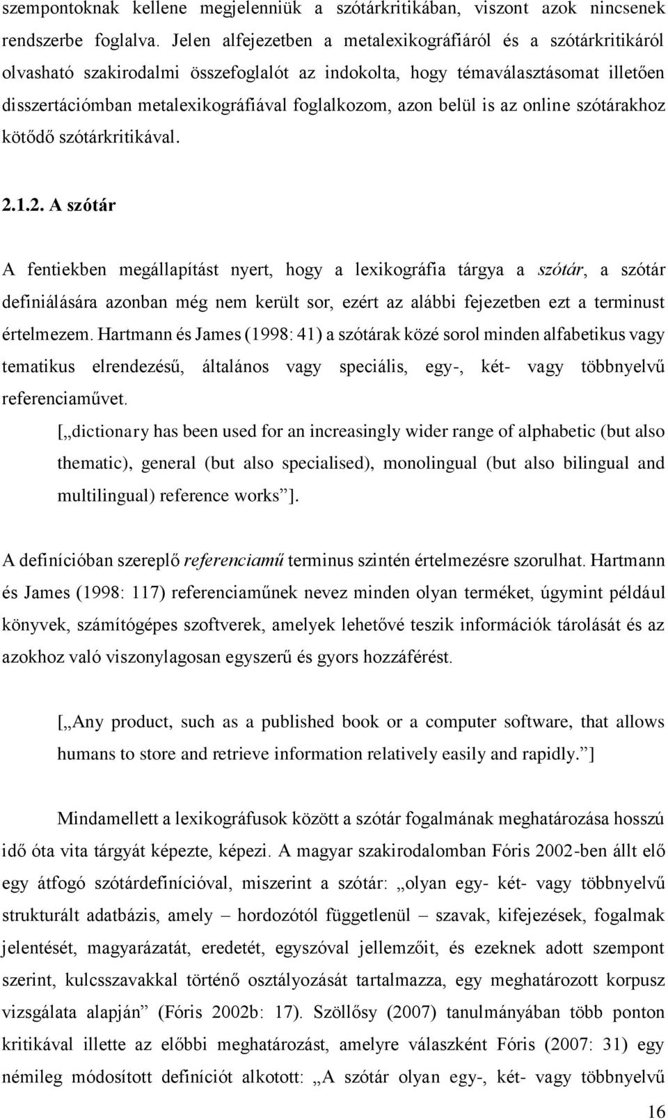 azon belül is az online szótárakhoz kötődő szótárkritikával. 2.