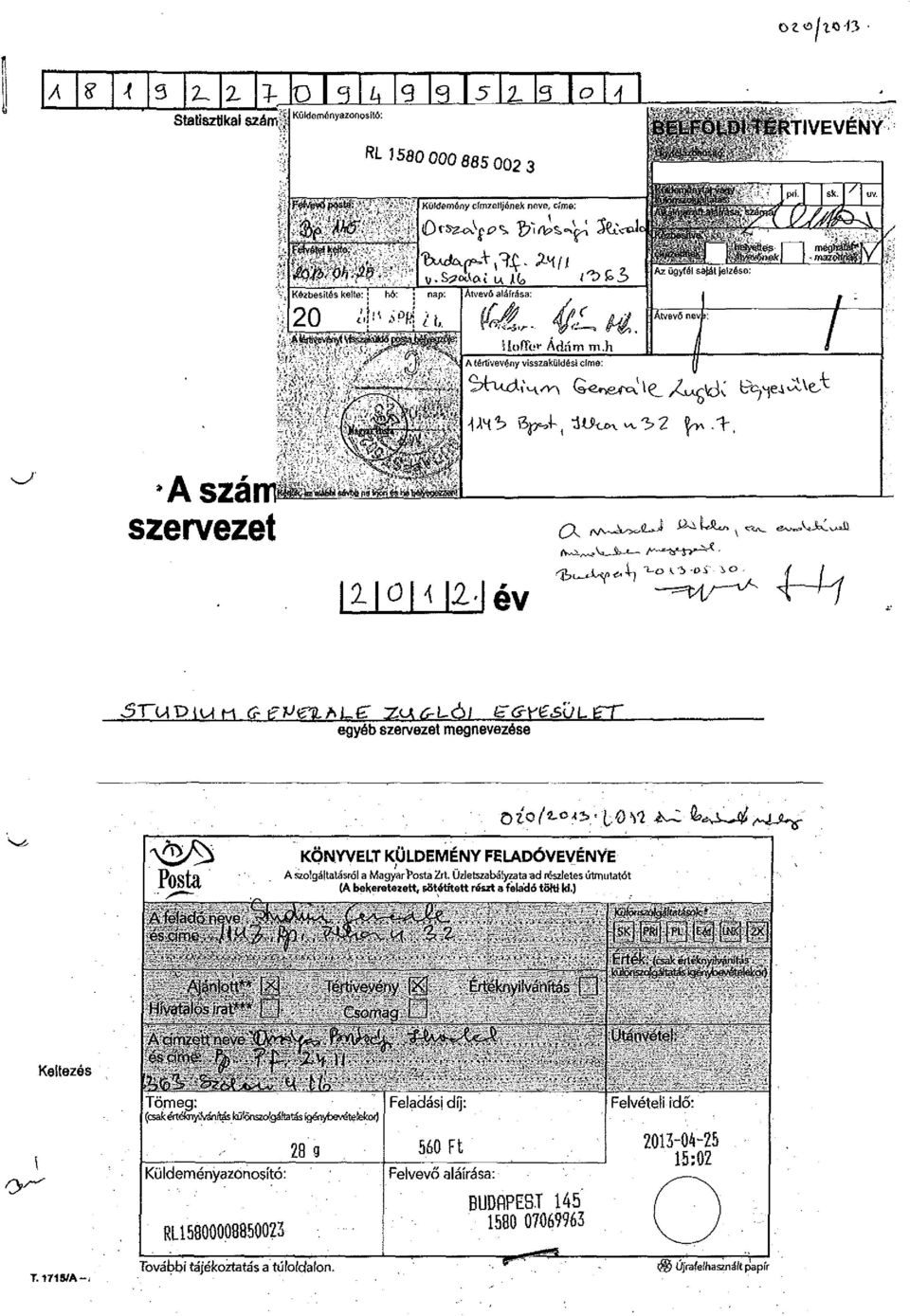 h A lértivevény visszaküldési címe: ^ szervezet ll [^J2Jév egyéb szervezet megnevezése ^ Posta OÍo/*- :«ívfc0y2 ^c KÖNYVELT KÜLDEMÉNY FELADÓVEVÉNYE A szolgáltatásról a MagyarVosta Zrt.