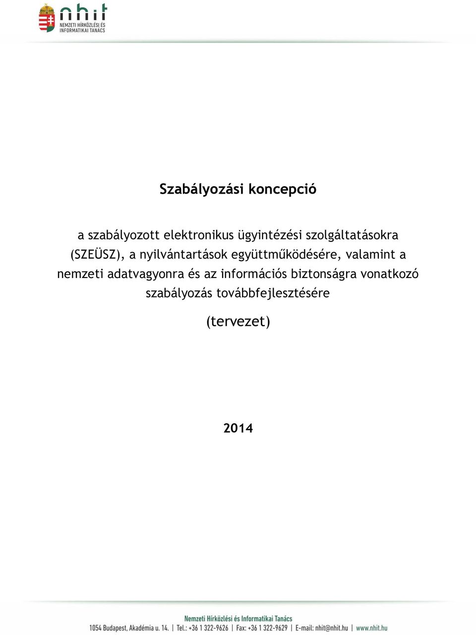 együttműködésére, valamint a nemzeti adatvagyonra és az