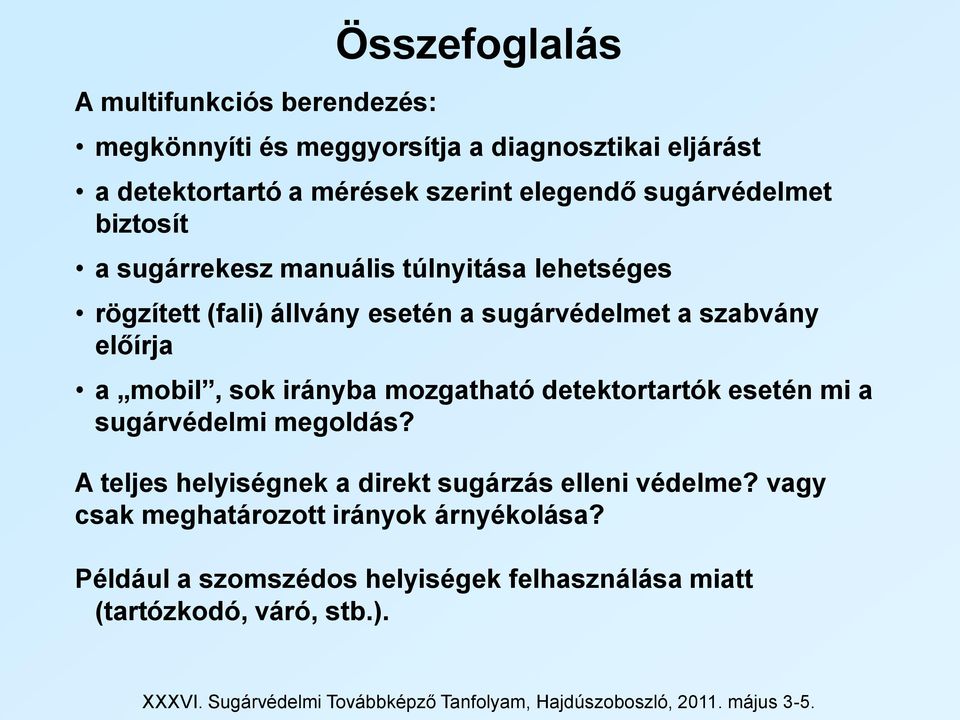 szabvány előírja a mobil, sok irányba mozgatható detektortartók esetén mi a sugárvédelmi megoldás?