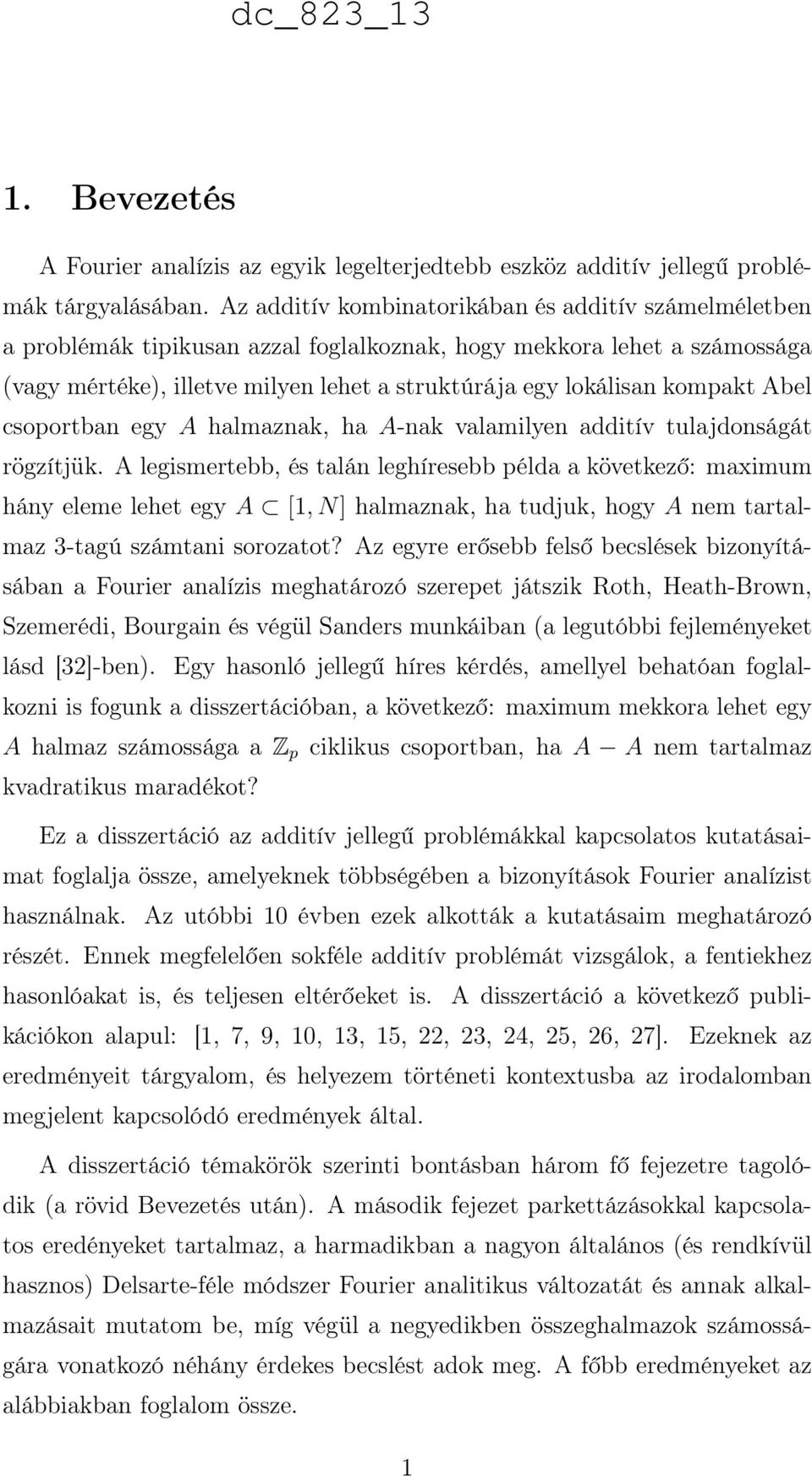 kompakt Abel csoportban egy A halmaznak, ha A-nak valamilyen additív tulajdonságát rögzítjük.