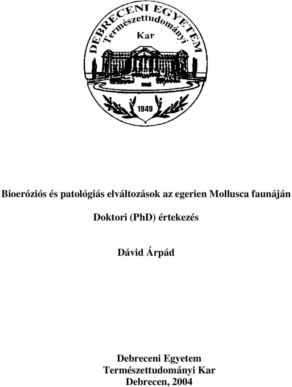 (PhD) értekezés Dávid Árpád Debreceni