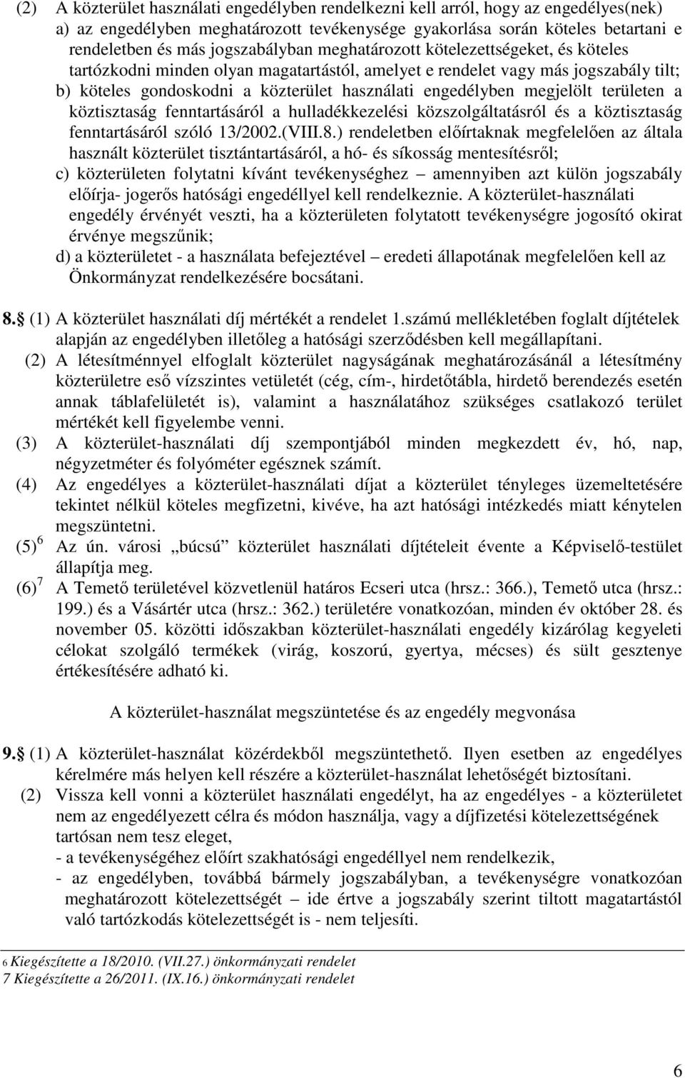 engedélyben megjelölt területen a köztisztaság fenntartásáról a hulladékkezelési közszolgáltatásról és a köztisztaság fenntartásáról szóló 13/2002.(VIII.8.