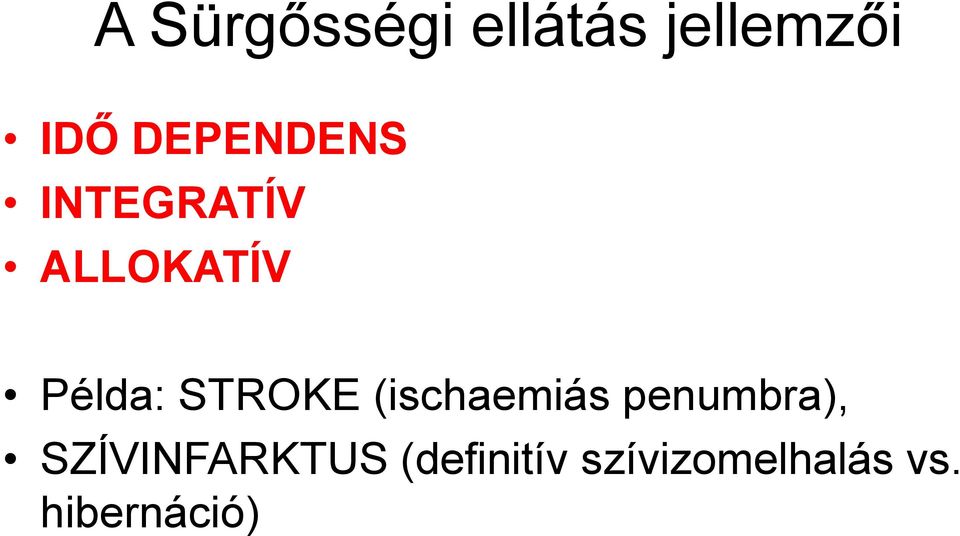 STROKE (ischaemiás penumbra),