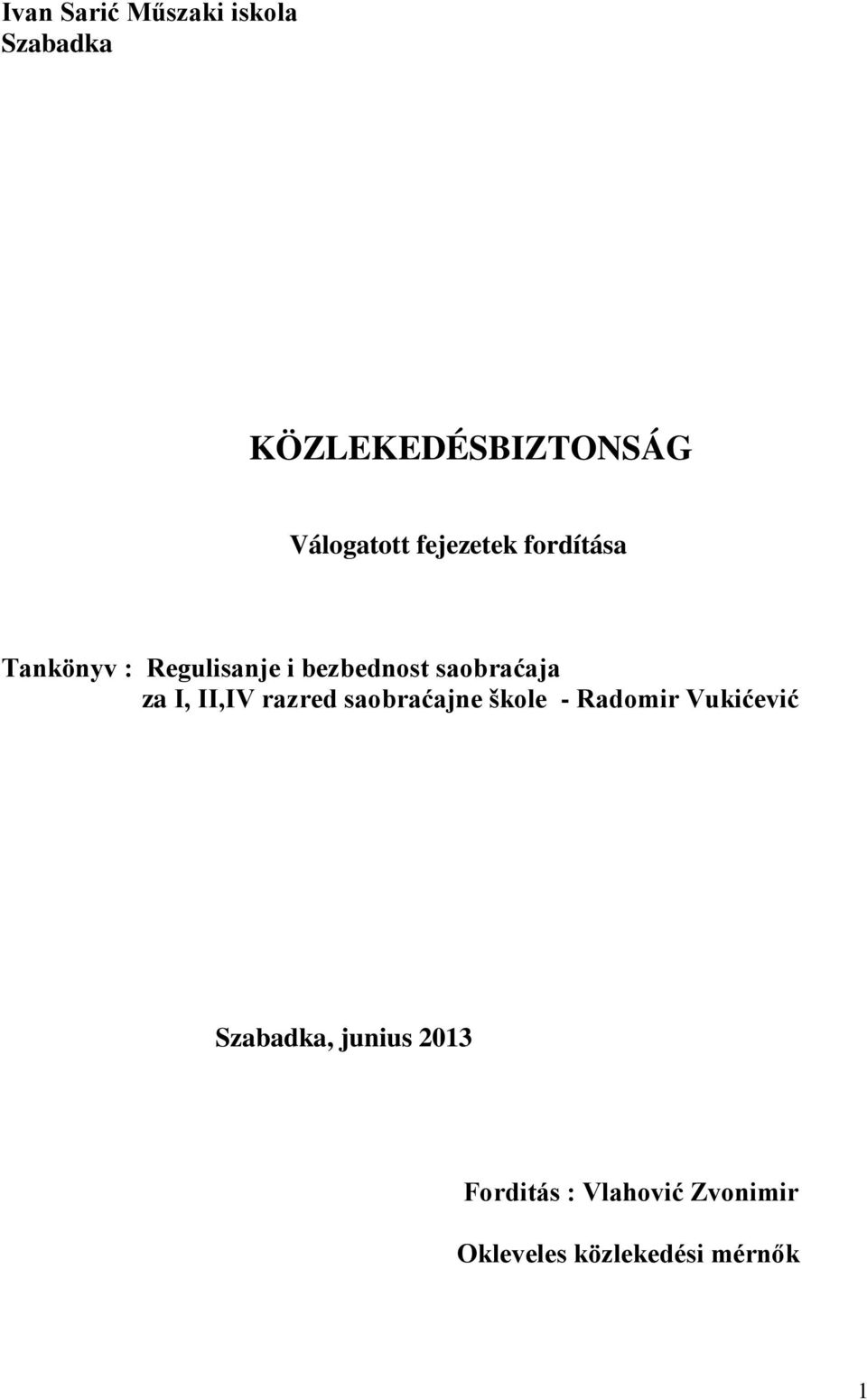 za I, II,IV razred saobraćajne škole - Radomir Vukićević Szabadka,