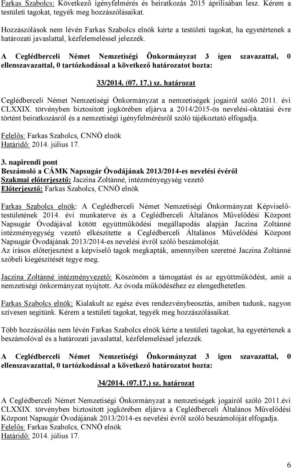 határozat Ceglédberceli Német Nemzetiségi Önkormányzat a nemzetiségek jogairól szóló 2011. évi CLXXIX.