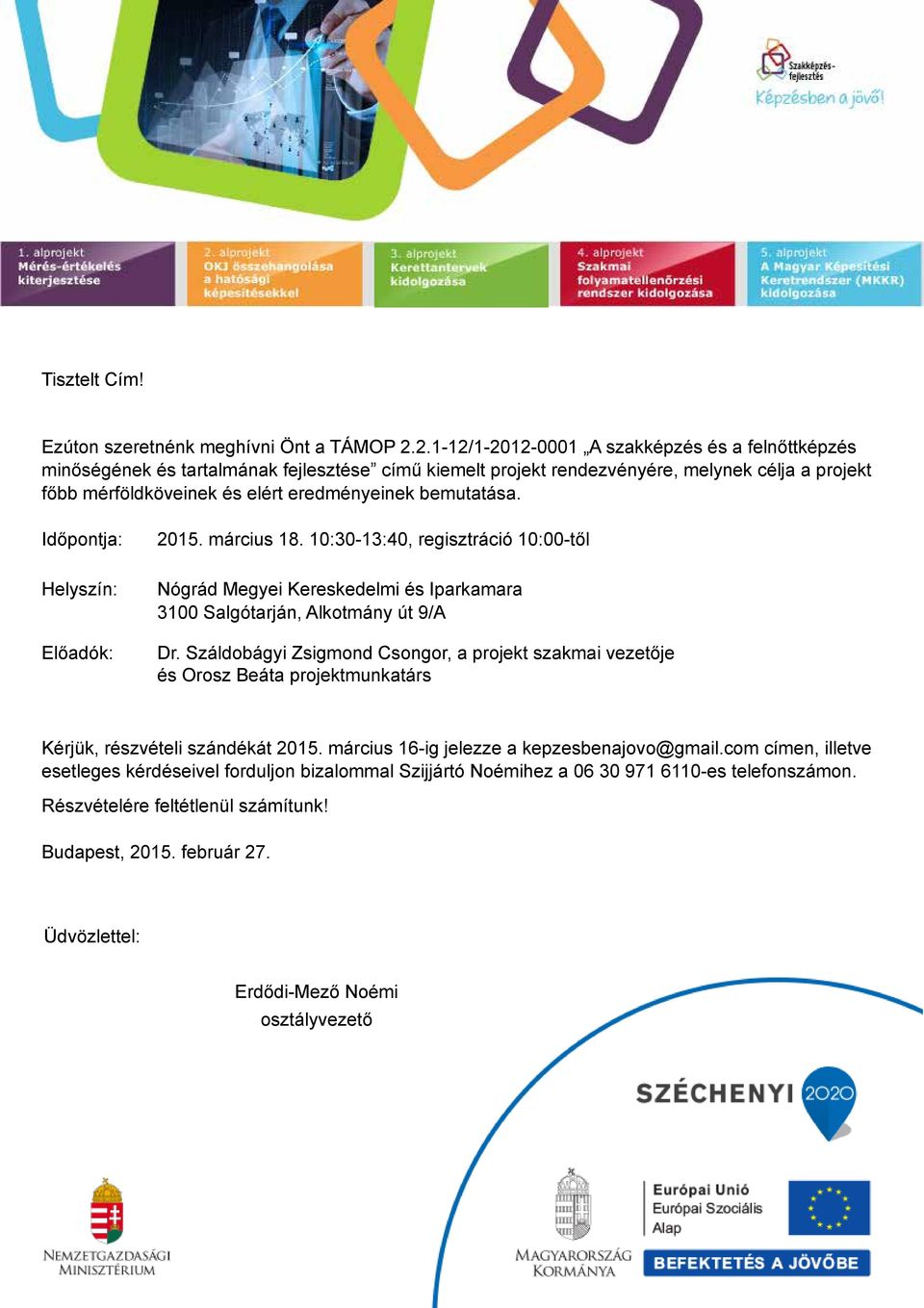 és Iparkamara 3100 Salgótarján, Alkotmány út 9/A Kérjük,