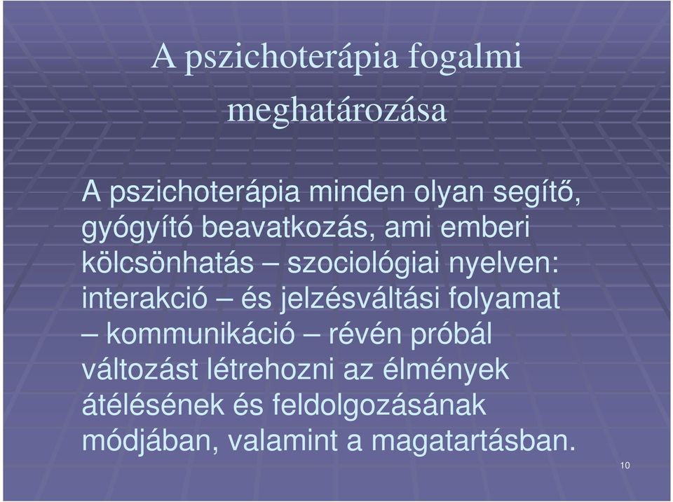 interakció és jelzésváltási folyamat kommunikáció révén próbál változást