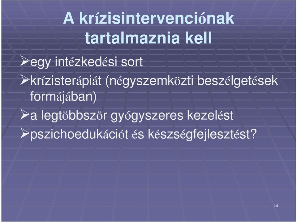 beszélgetések formájában) a legtöbbször