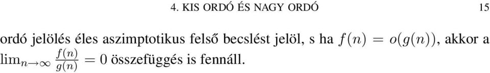 becslést jelöl, s ha f(n) = o(g(n)),