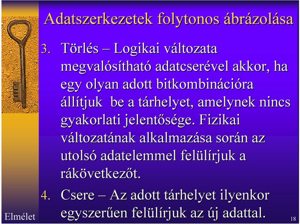 cióra állítjuk be a tárhelyet, t amelynek nincs gyakorlati jelentősége.