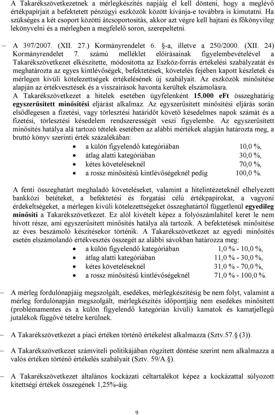 -a, illetve a 250/2000. (XII. 24) Kormányrendelet 7.