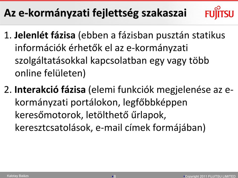 szolgáltatásokkal kapcsolatban egy vagy több online felületen) 2.