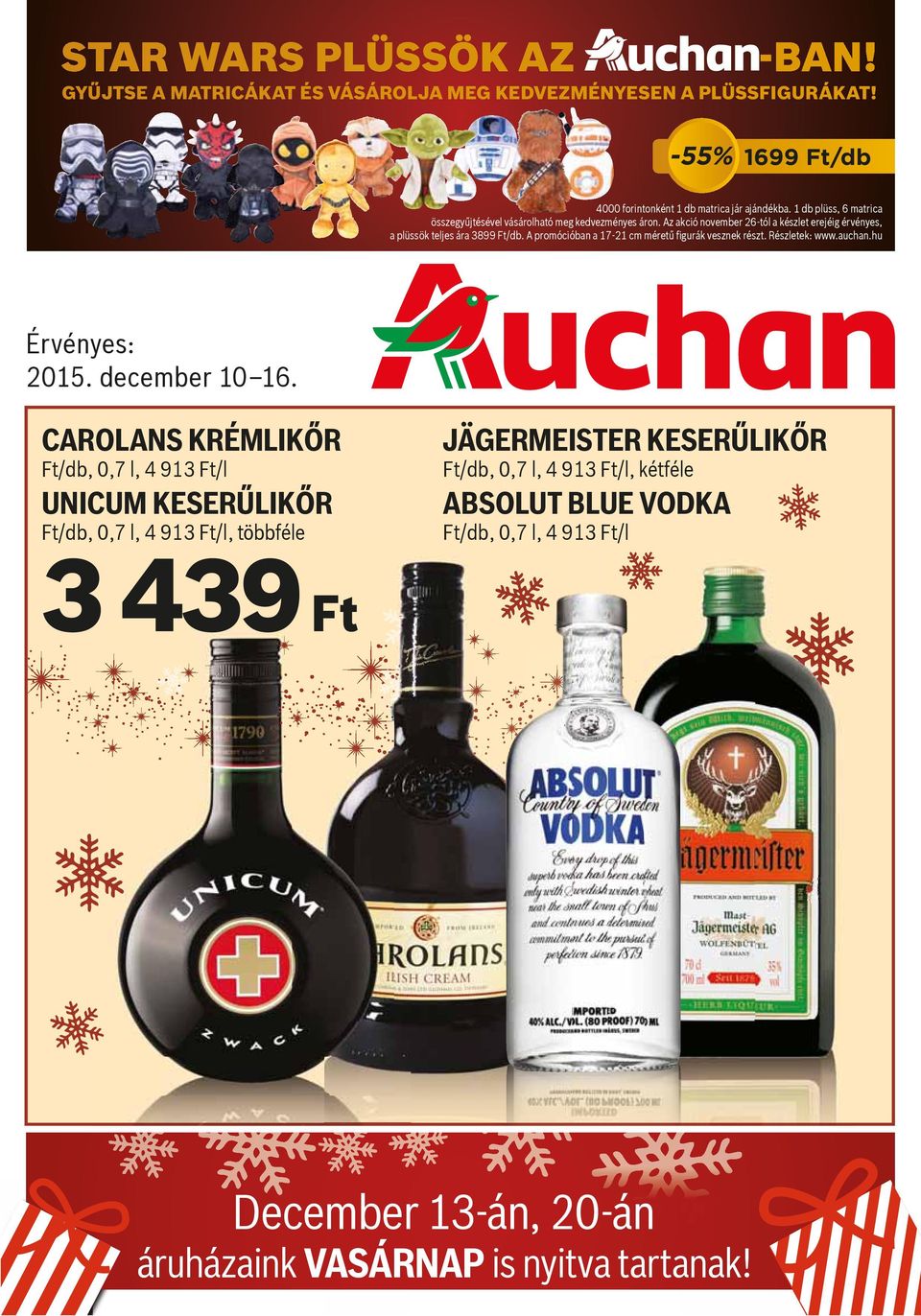 A promócióban a 17-21 cm méret gurák vesznek részt. Részletek: www.auchan.hu Érvényes: 2015. december 10 16.