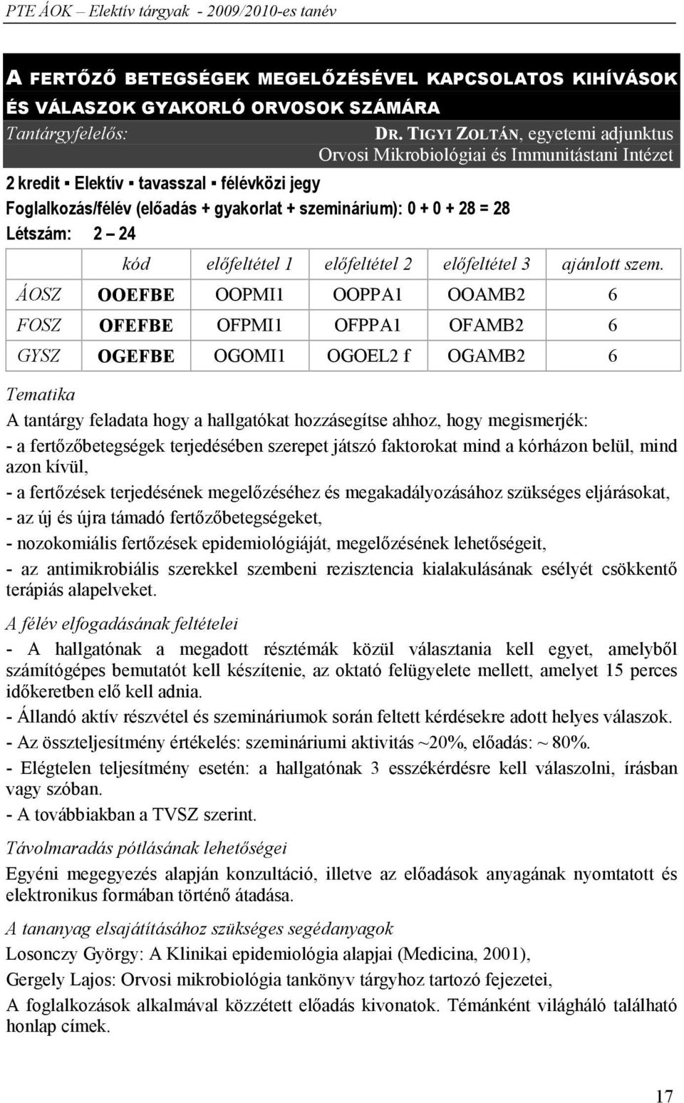 Létszám: 2 24 kód előfeltétel 1 előfeltétel 2 előfeltétel 3 ajánlott szem.