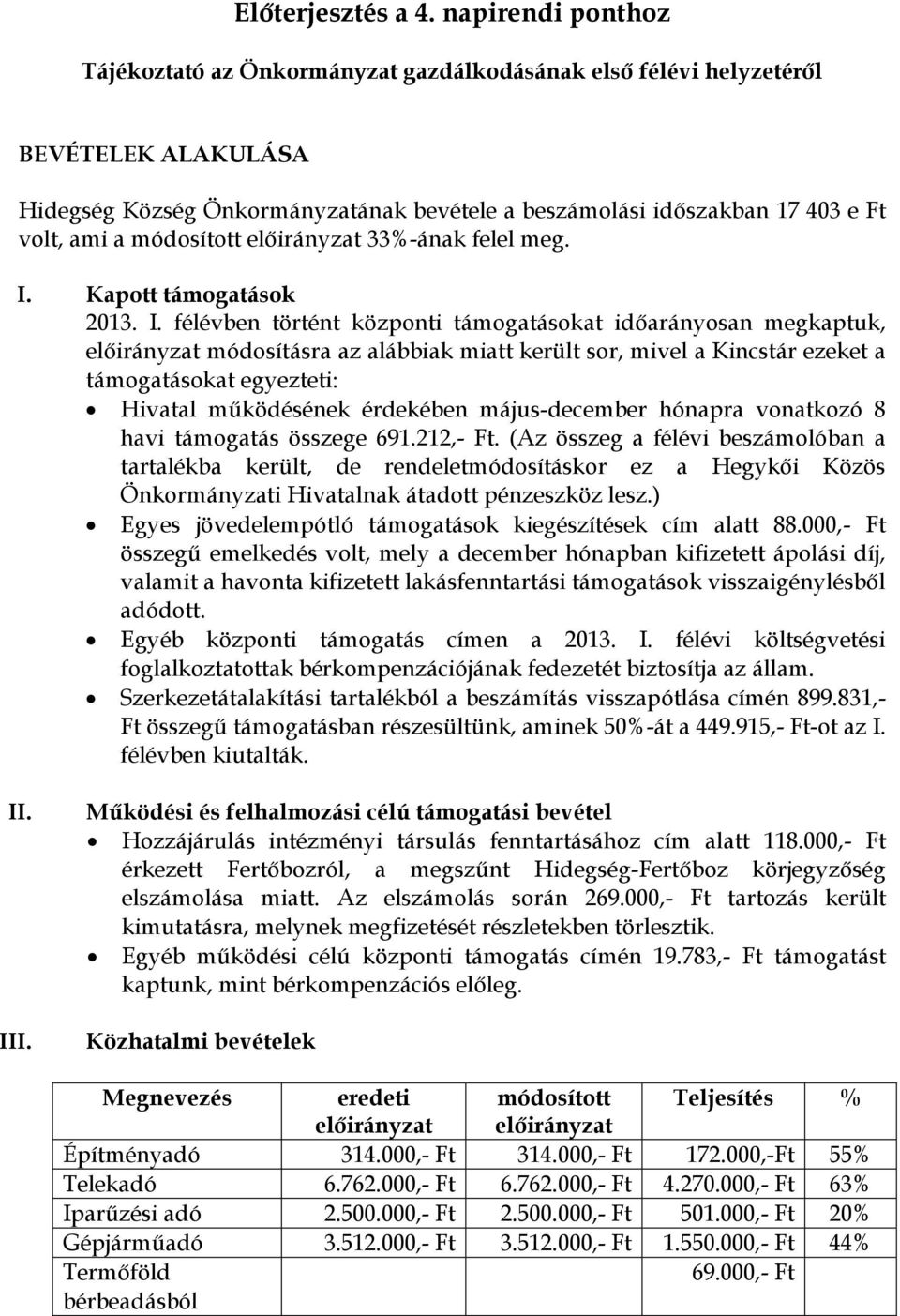 módosított előirányzat 33%-ának felel meg. I.