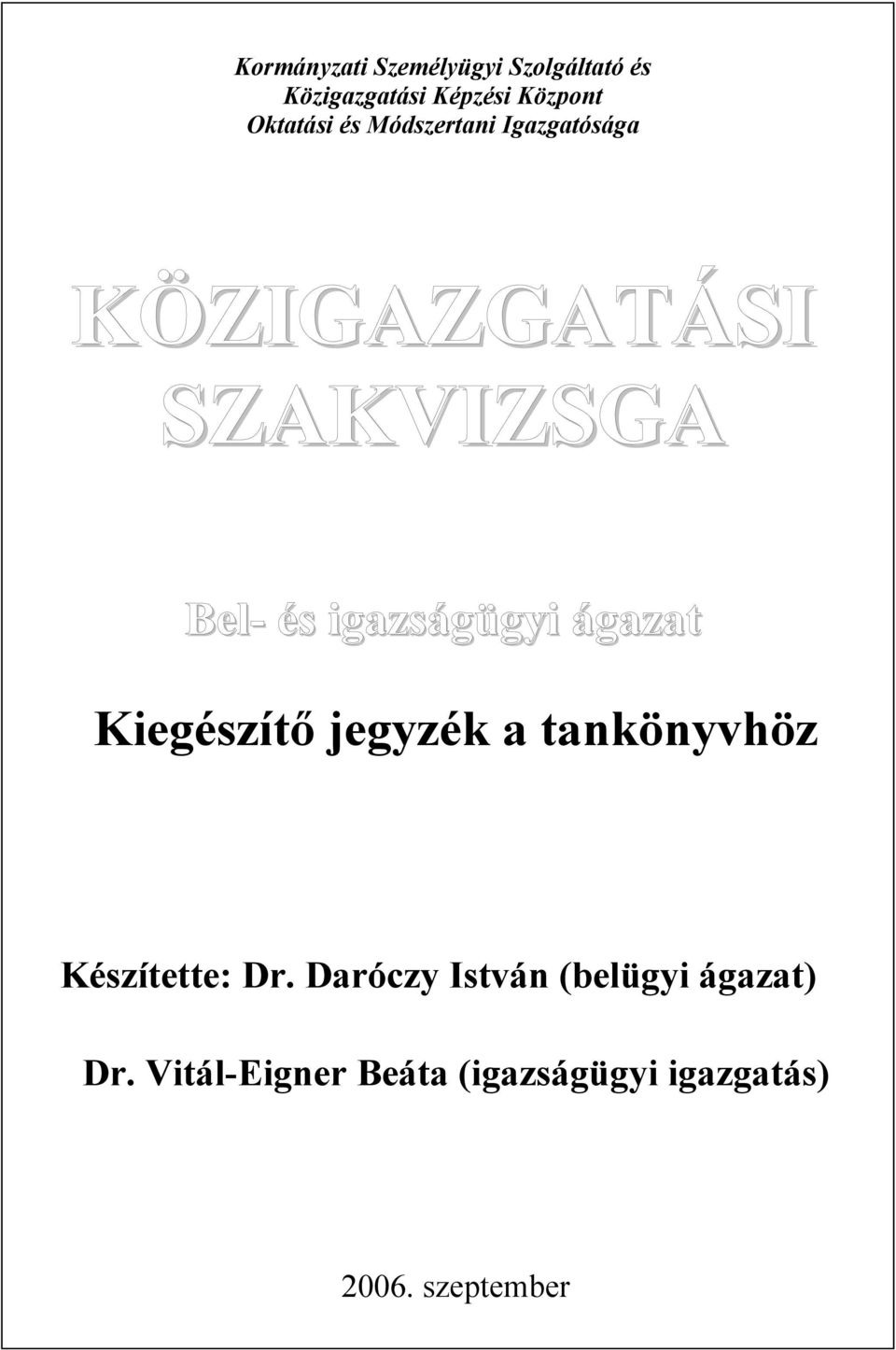 igazságügyi ágazat Kiegészítő jegyzék a tankönyvhöz Készítette: Dr.