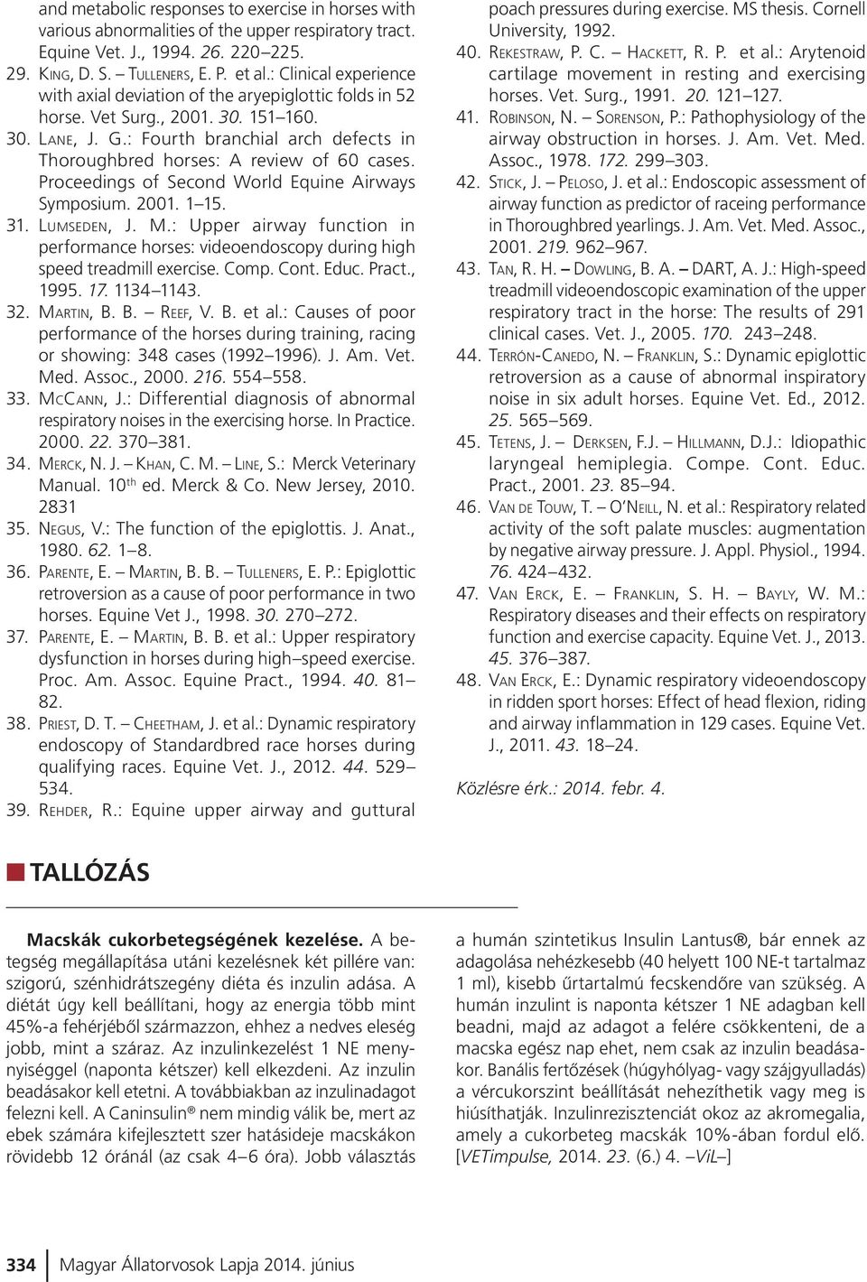 : Fourth branchial arch defects in Thoroughbred horses: A review of 60 cases. Proceedings of Second World Equine Airways Symposium. 2001. 1 15. 31. LUMSEDEN, J. M.