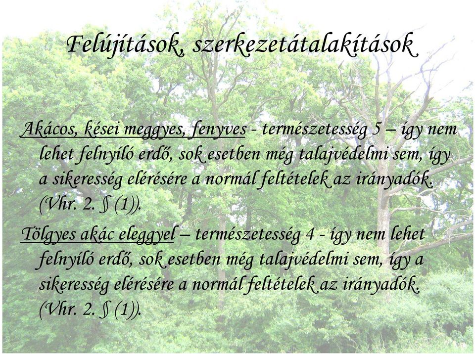 irányadók. (Vhr. 2. (1)).