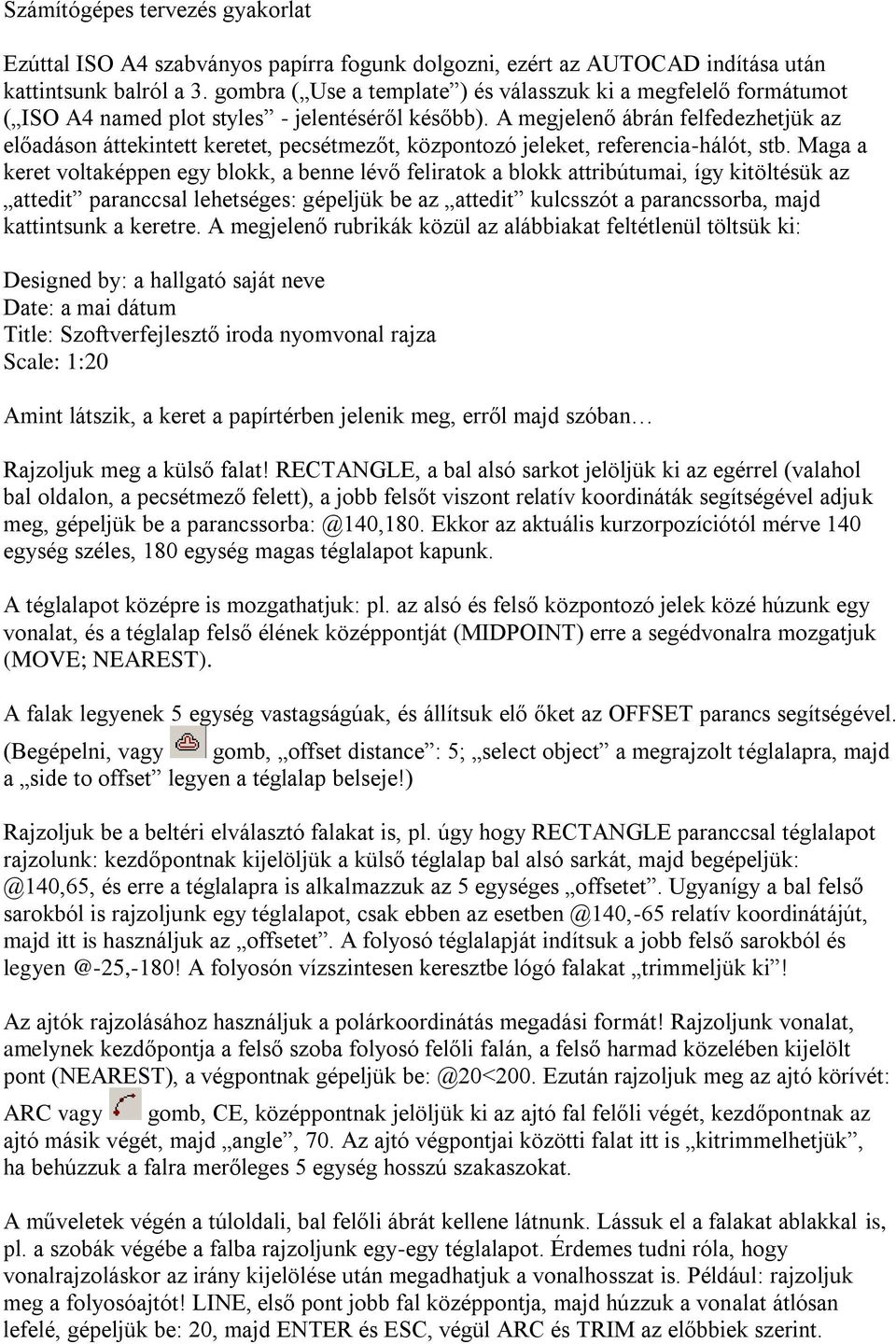 A megjelenő ábrán felfedezhetjük az előadáson áttekintett keretet, pecsétmezőt, központozó jeleket, referencia-hálót, stb.