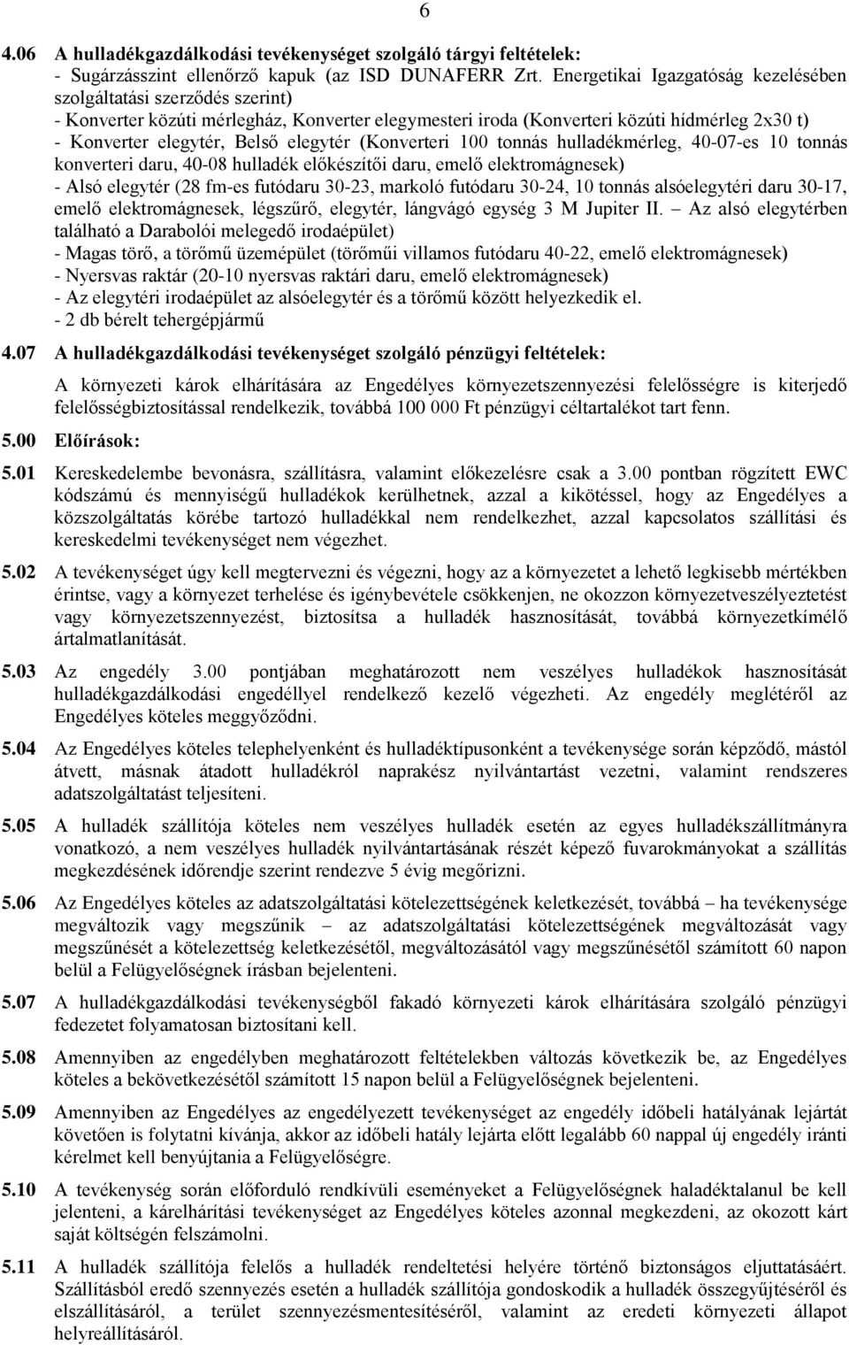 elegytér (Konverteri 100 tonnás hulladékmérleg, 40-07-es 10 tonnás konverteri daru, 40-08 hulladék előkészítői daru, emelő elektromágnesek) - Alsó elegytér (28 fm-es futódaru 30-23, markoló futódaru