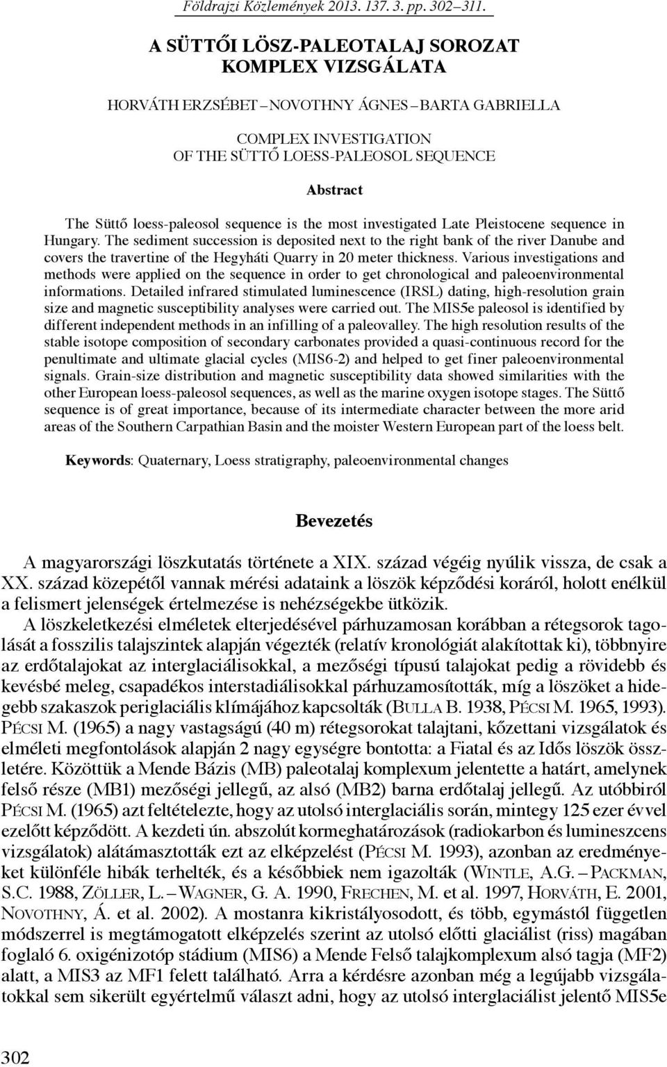 sequence is the most investigated Late Pleistocene sequence in Hungary.