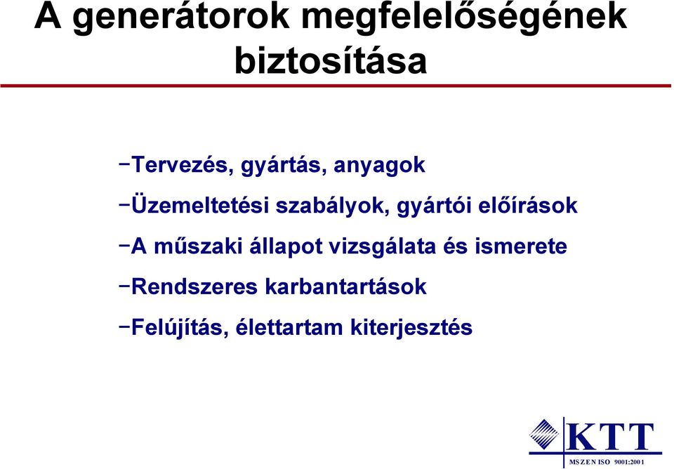 előírások A műszaki állapot vizsgálata és ismerete