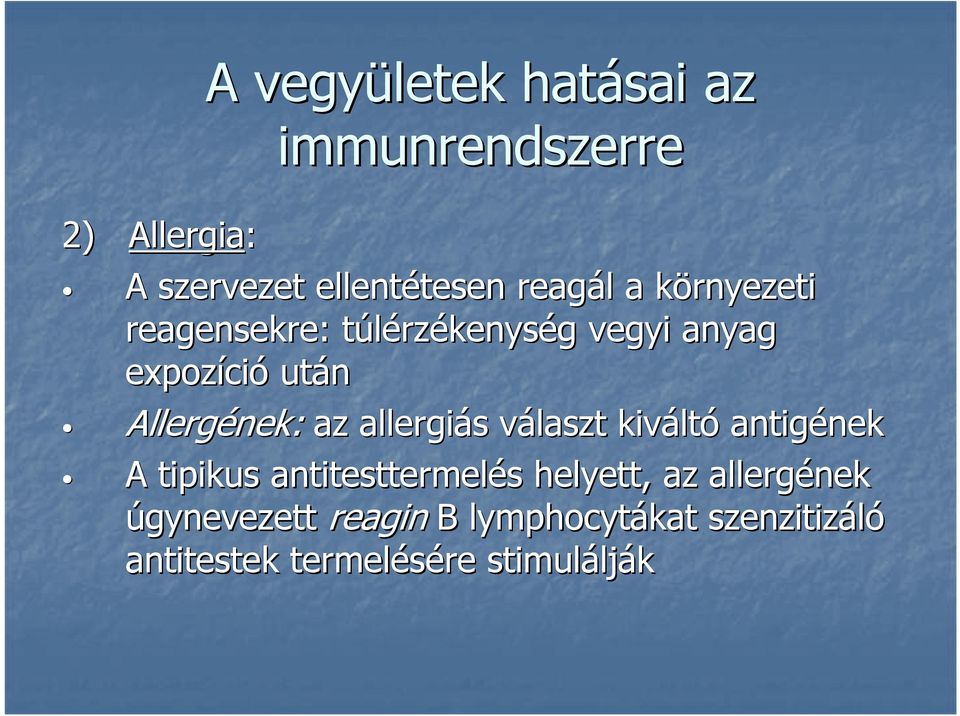 az allergiás s választ v kivált ltó antigének nek A tipikus antitesttermelés s helyett, az