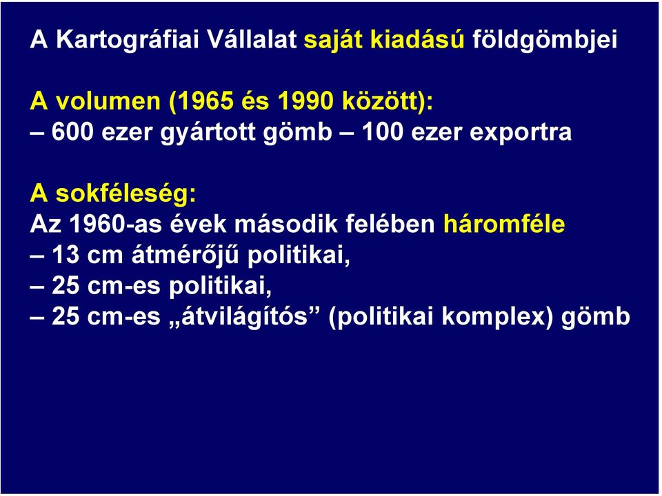 sokféleség: Az 1960-as évek második felében háromféle 13 cm