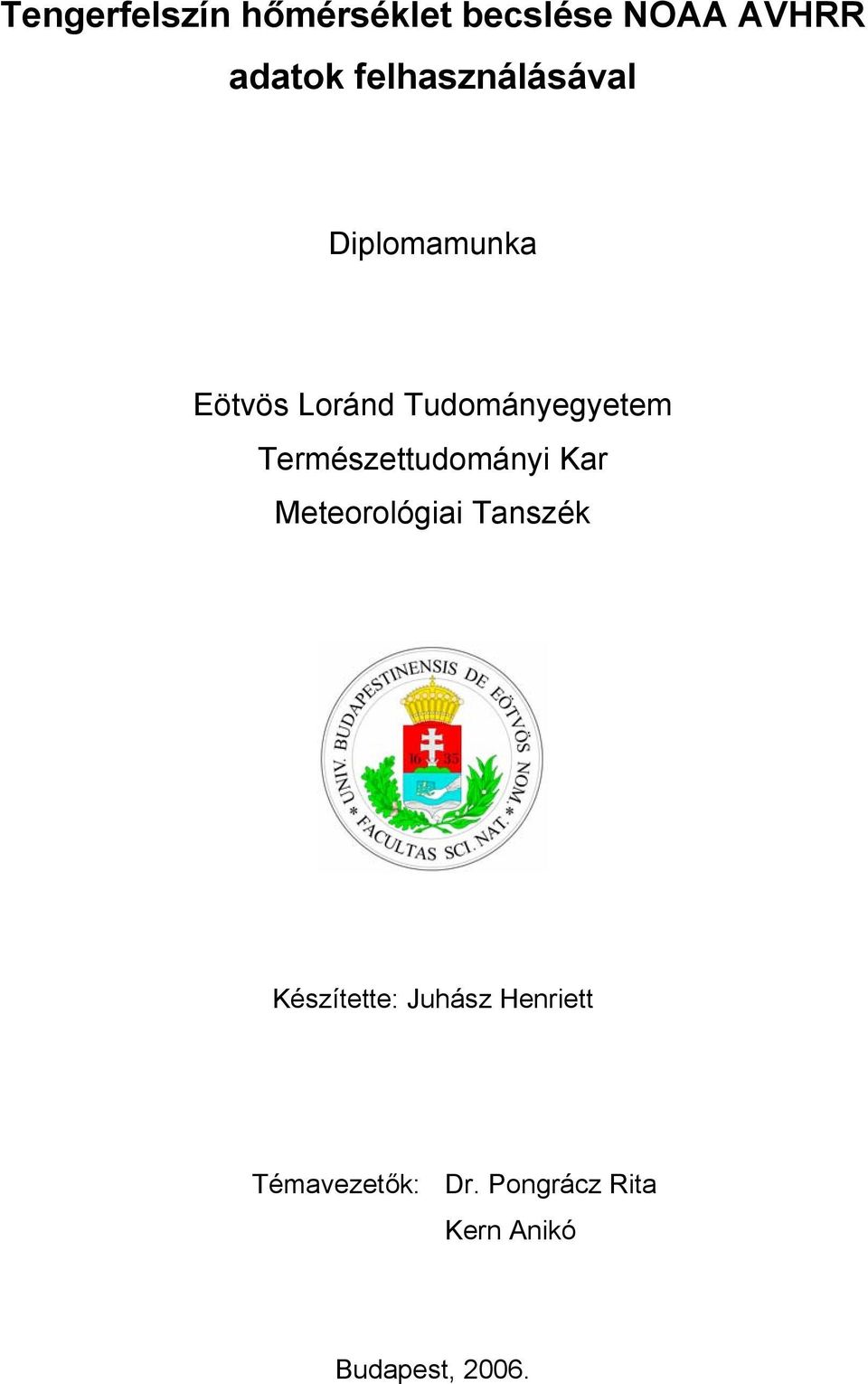 Természettudományi Kar Meteorológiai Tanszék Készítette: