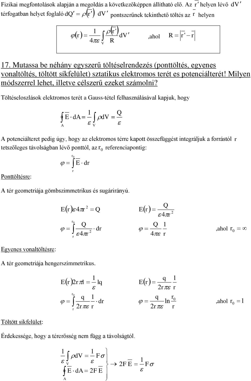 Töésoszások komos é a Gauss-é fasznáásáva kapuk, ogy d d Q ponciá pdig úgy, ogy az komos é kapo összfüggés ingáuk a foásó szőgs ávoságban évő ponó,