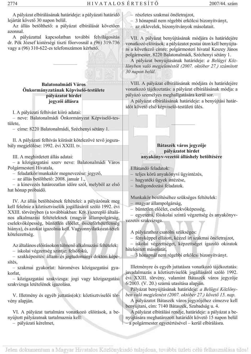 Balatonalmádi Város Önkormányzatának Képviselõ-testülete pályázatot hirdet jegyzõi állásra I.