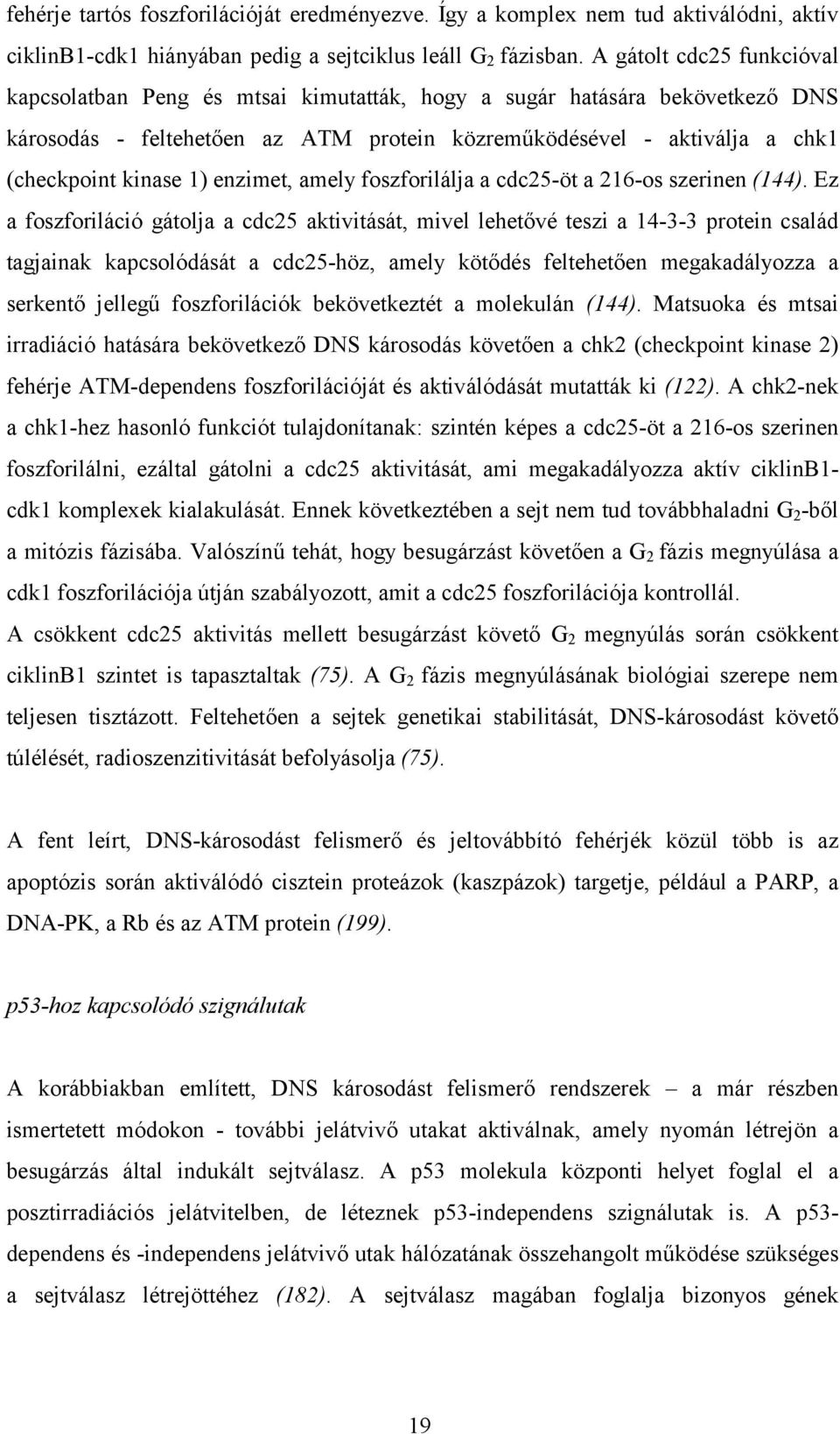 enzimet, amely foszforilálja a cdc25-öt a 216-os szerinen (144).