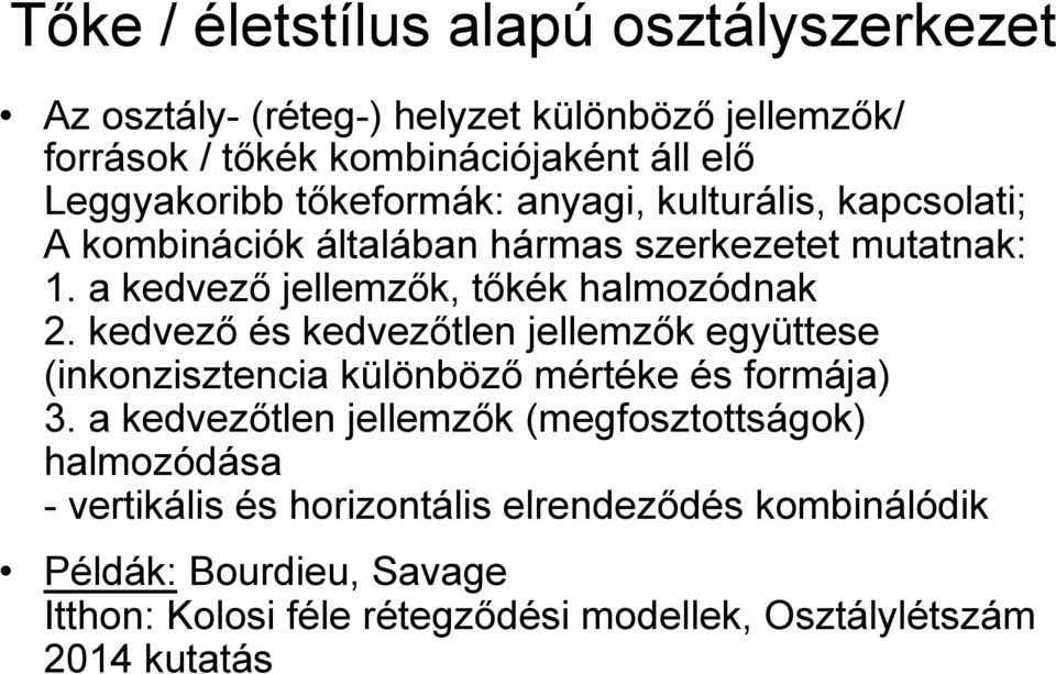 kedvező és kedvezőtlen jellemzők együttese (inkonzisztencia különböző mértéke és formája) 3.