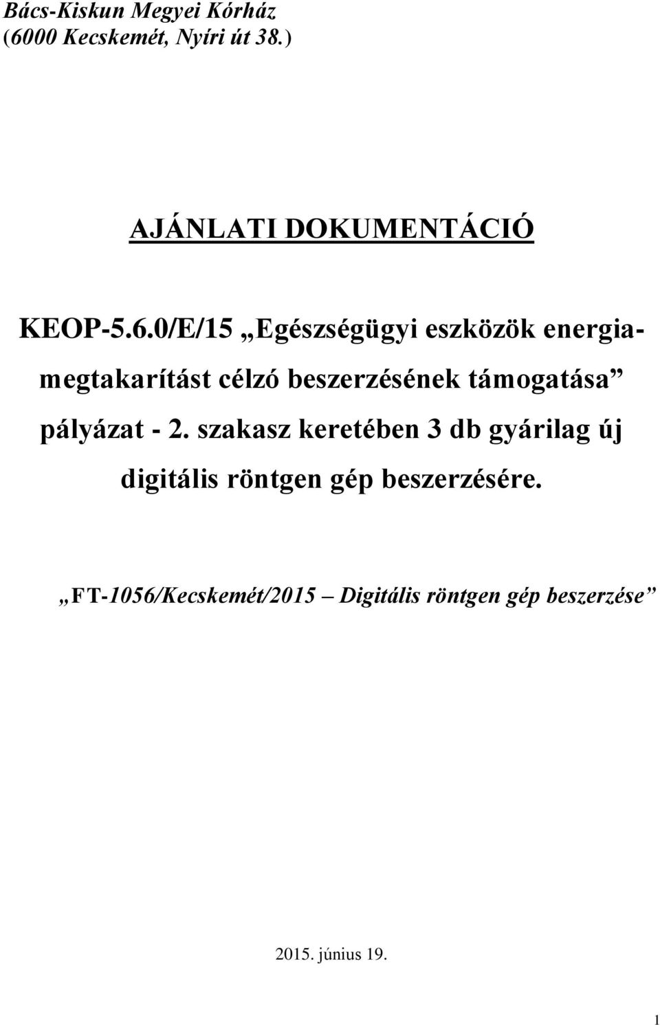 0/E/15 Egészségügyi eszközök energiamegtakarítást célzó beszerzésének támogatása