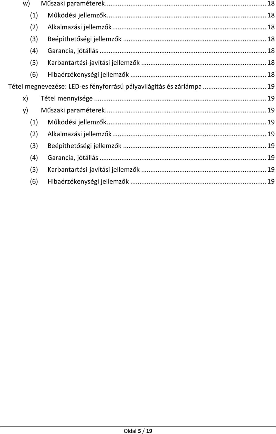 (2) Alkalmazási jellemzők... 18.