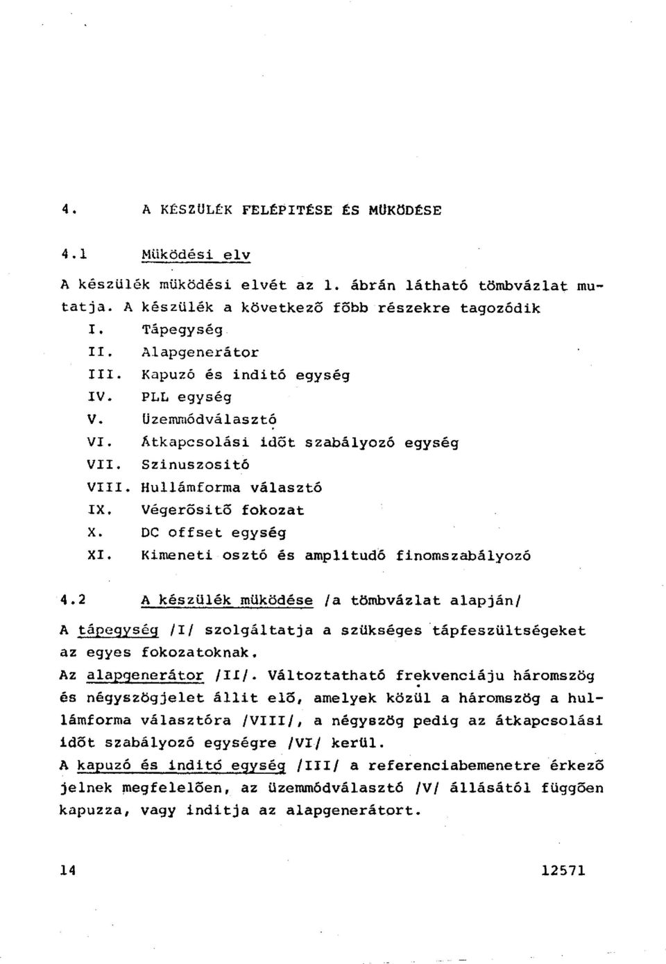 Végerösitö fokozat DC offset egység Kimeneti osztó és ampitud6 finomszabáyozó 4.