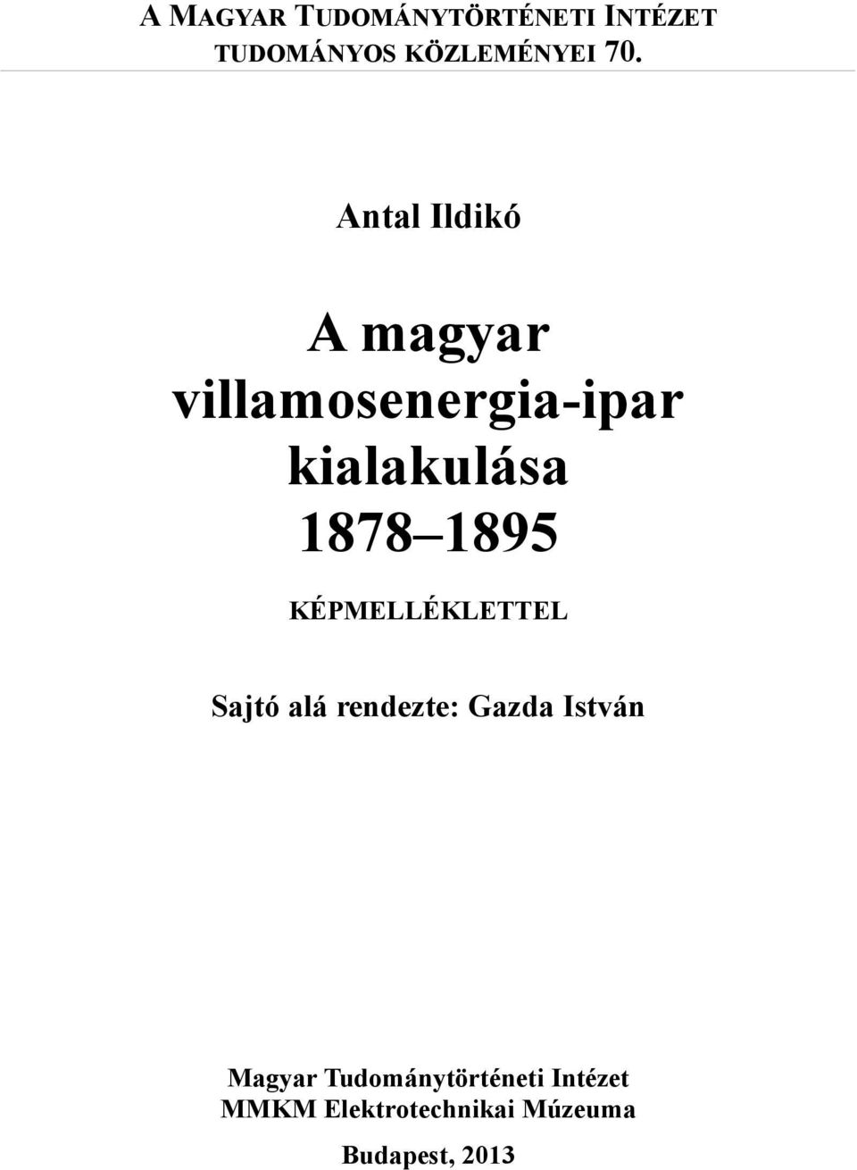 1895 KÉPMELLÉKLETTEL Sajtó alá rendezte: Gazda István Magyar