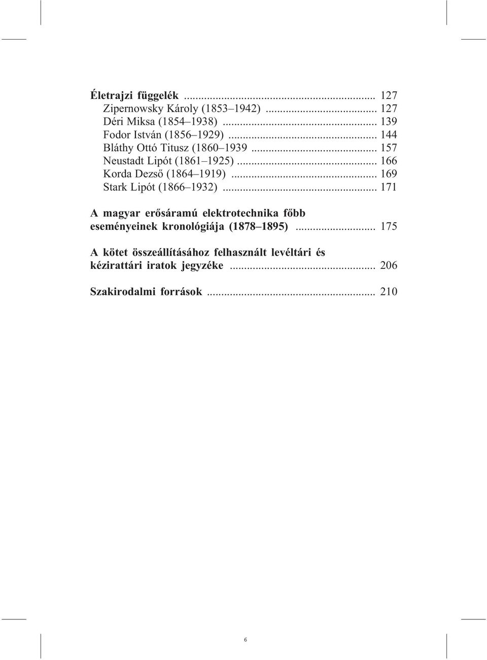 .. 166 Korda Dezsõ (1864 1919)... 169 Stark Lipót (1866 1932).
