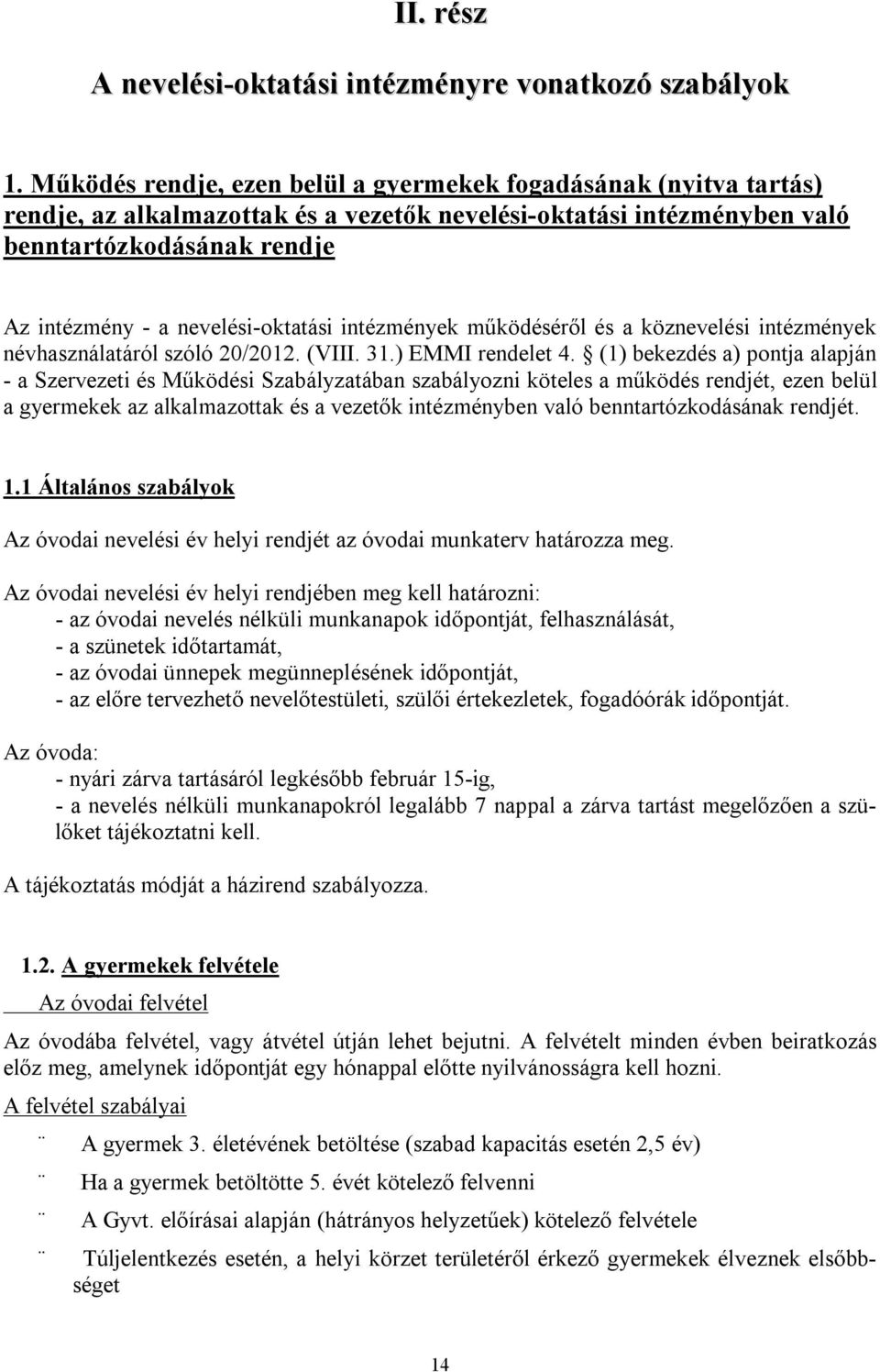 nevelési-oktatási intézmények működéséről és a köznevelési intézmények névhasználatáról szóló 20/2012. (VIII. 31.) EMMI rendelet 4.