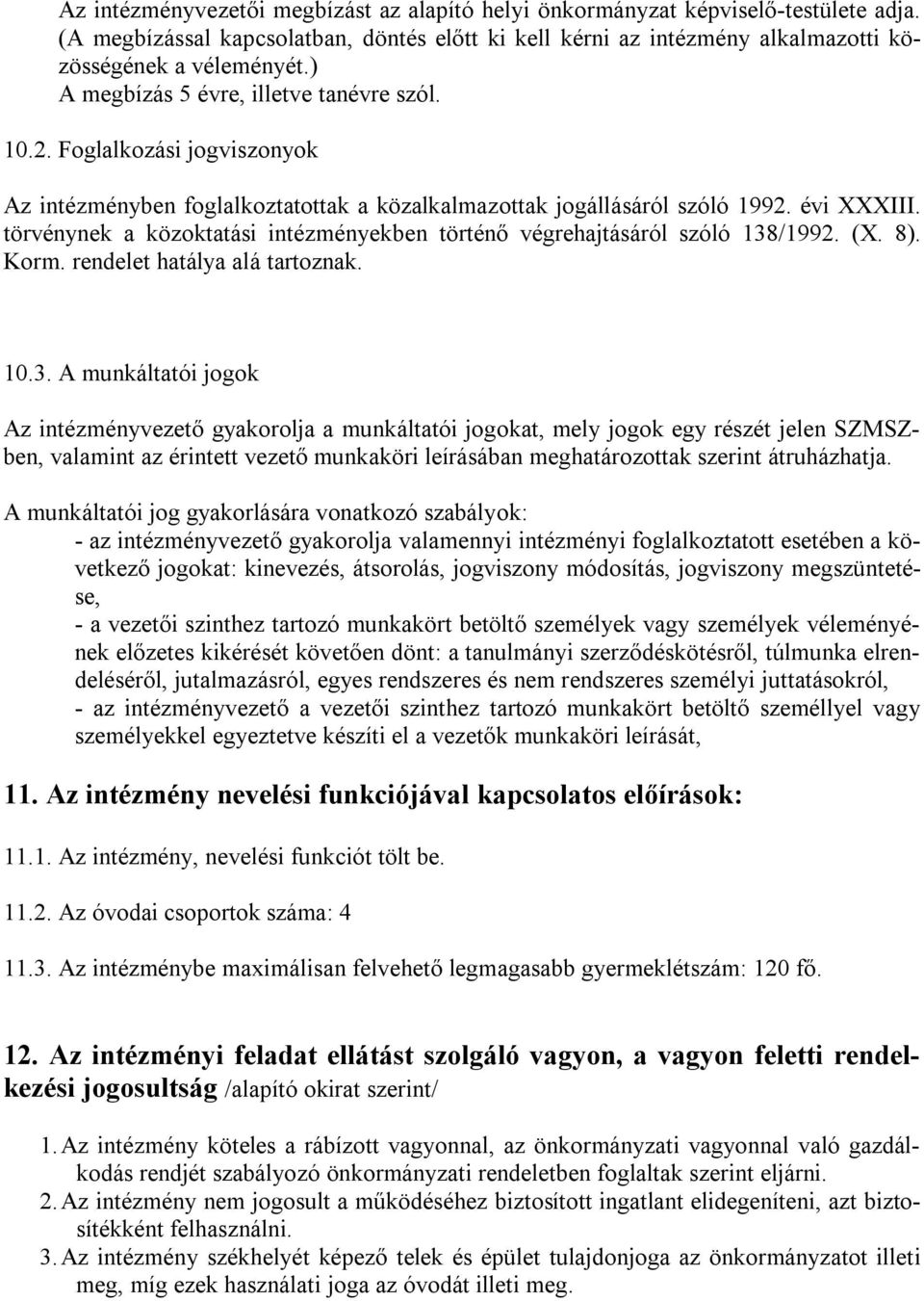 törvénynek a közoktatási intézményekben történő végrehajtásáról szóló 138