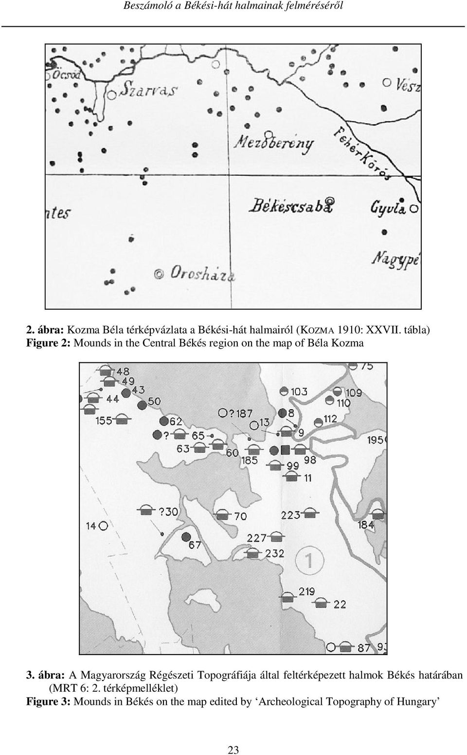 tábla) Figure 2: Mounds in the Central Békés region on the map of Béla Kozma 3.