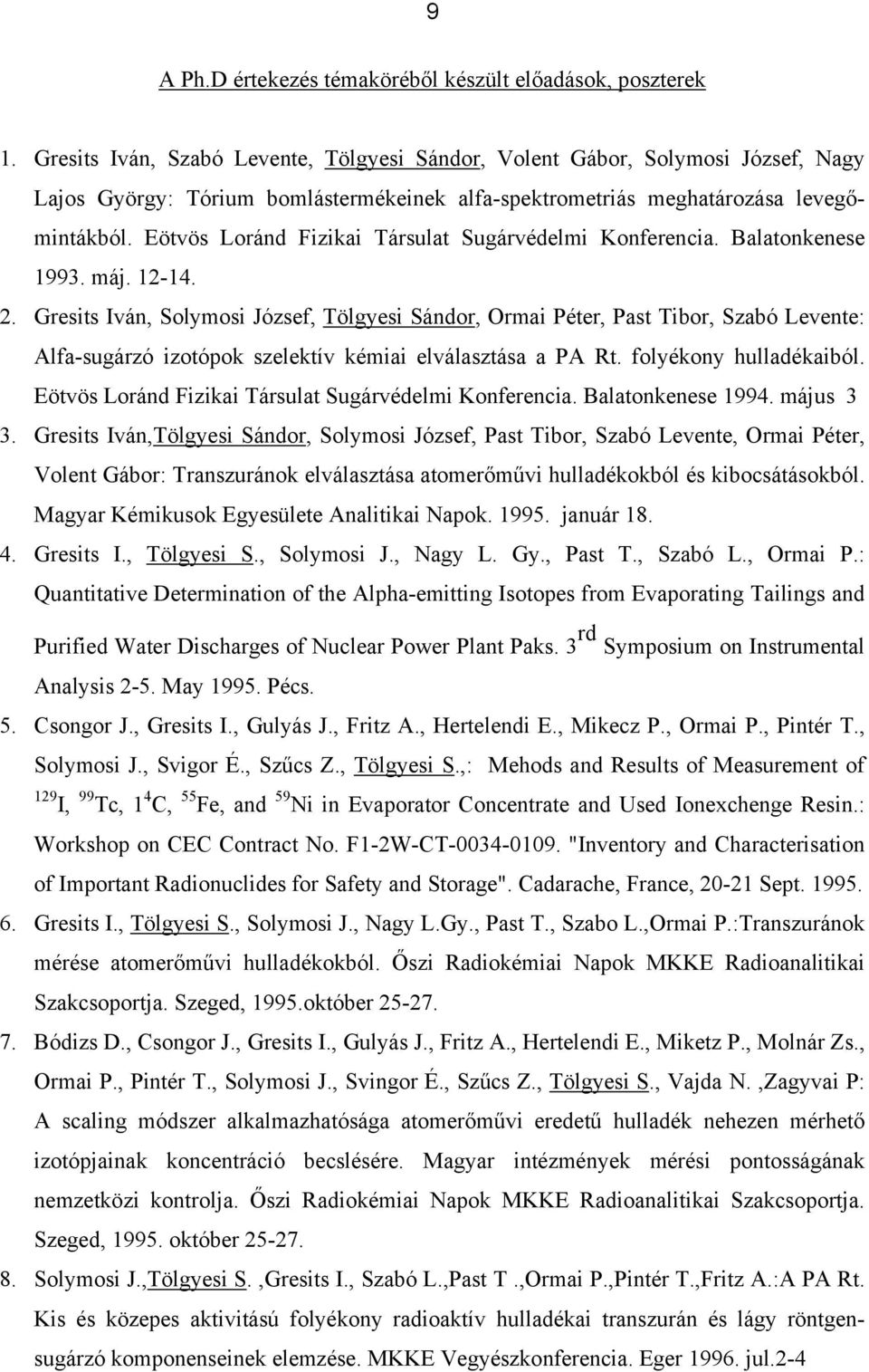 Eötvös Loránd Fizikai Társulat Sugárvédelmi Konferencia. Balatonkenese 1993. máj. 12-14. 2.