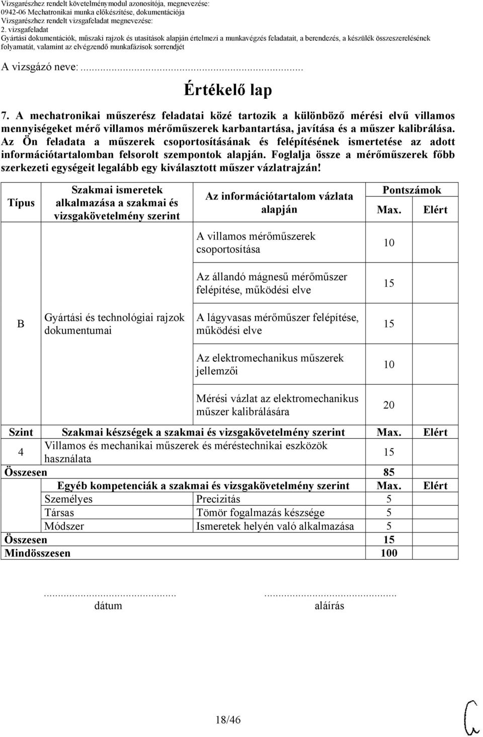 Az Ön feladata a műszerek csoportosításának és felépítésének ismertetése az adott információtartalomban felsorolt szempontok alapján.