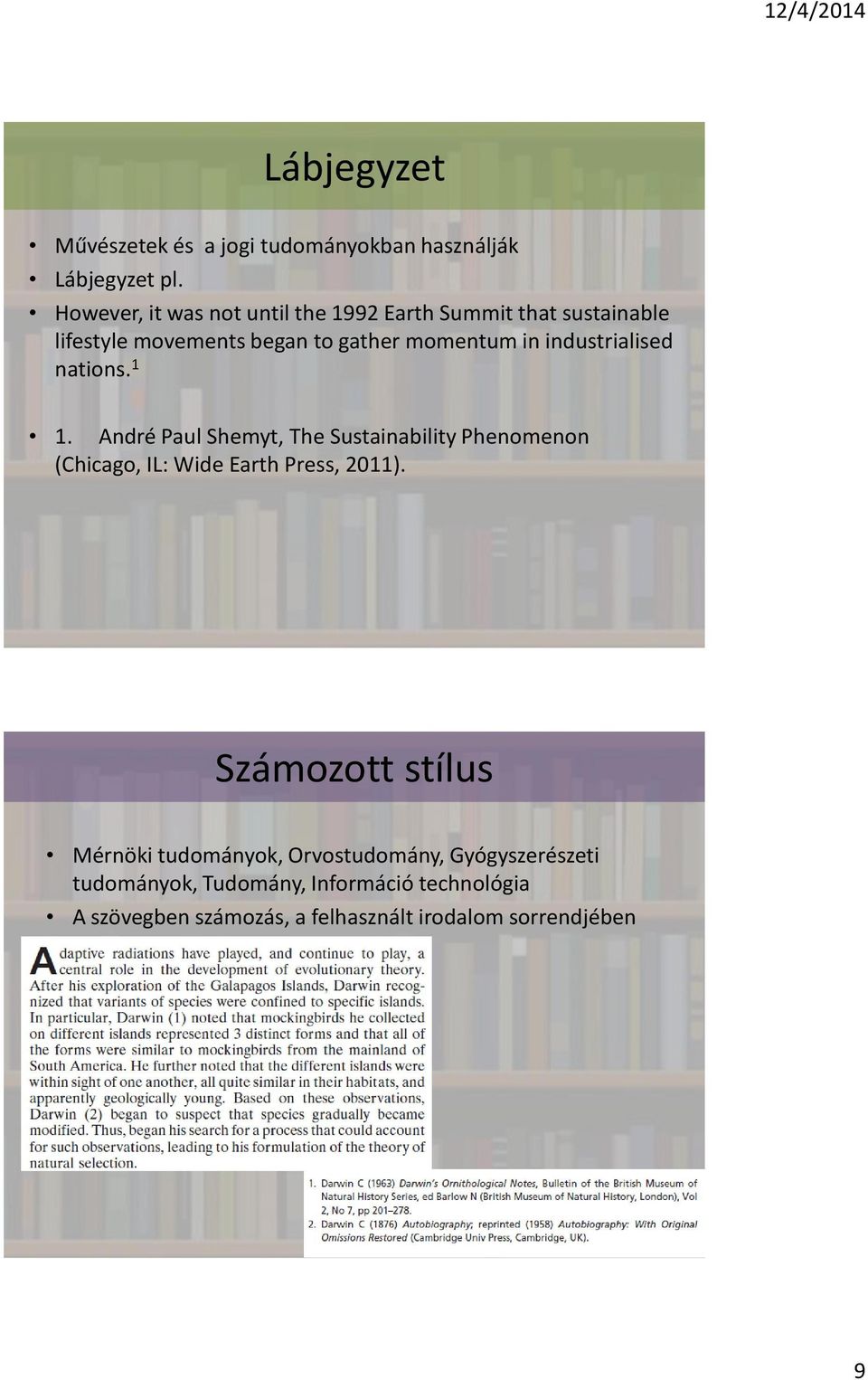 industrialised nations. 1 1. André Paul Shemyt, The Sustainability Phenomenon (Chicago, IL: Wide Earth Press, 2011).