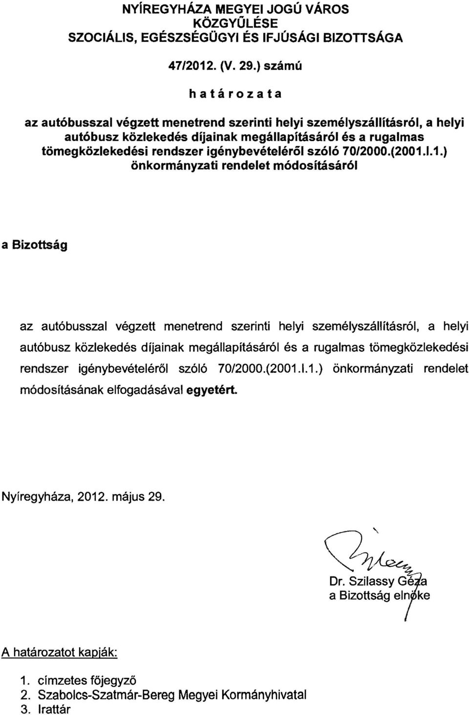 a rugalmas tömegközlekedési rendszer igénybevételéról szóló 70/2000.(2001.